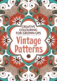 Vintage Patterns : Creative Colouring for Grown-Ups