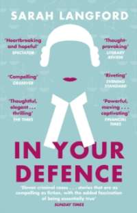 In Your Defence : Stories of Life and Law