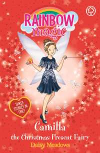 RAINBOW MAGIC: CAMILLA THE CHRISTMAS PRESENT FAIRY
