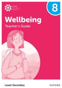 Oxford International Wellbeing: Teacher's Guide 8