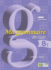 Ma grammaire en clair B1,